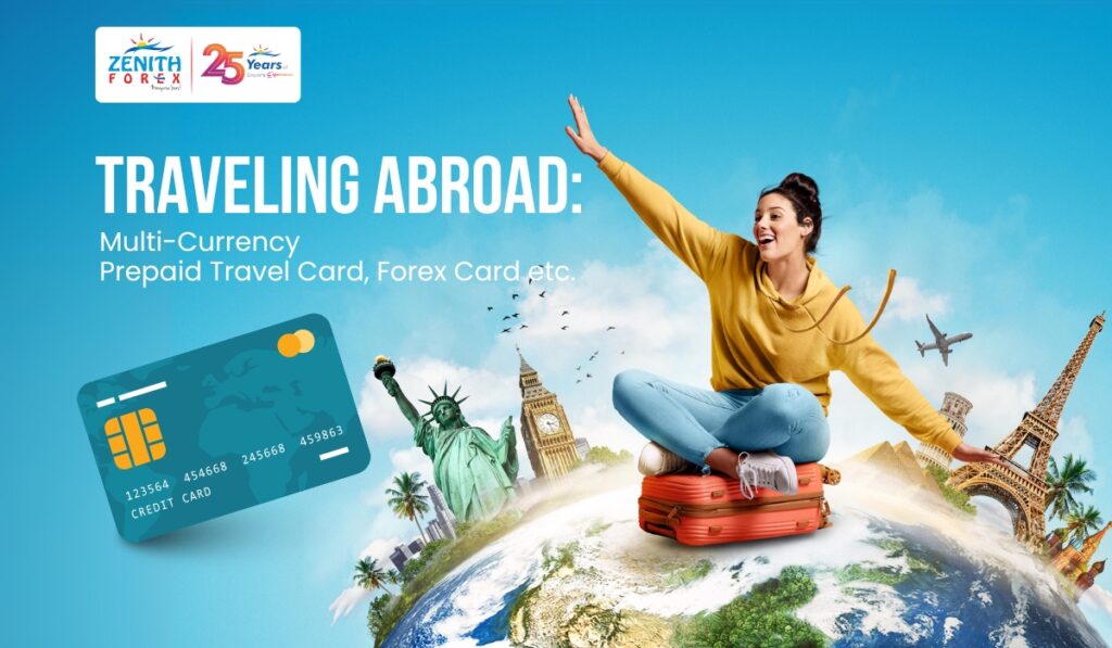 Traveling Abroad Multi-Currency Prepaid Travel Card, Forex Card etc.